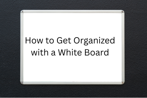 Organize Your Family's Busy Schedule with White Board Magnets How_to_Get_Organized_with_a_White_Board_1762885373906.png